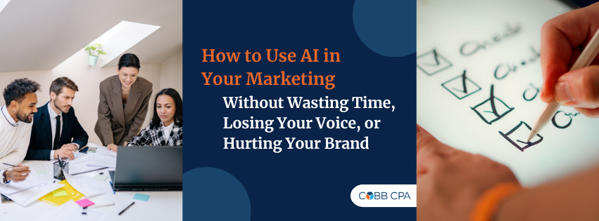 How to Use AI in Your Marketing Without Wasting Time, Losing Your Voice, or Hurting Your Brand